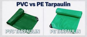 PVC vs PE Tarpaulin: What’s the Difference and Which One Should You Choose?